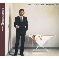 Eric Clapton : Money and Cigarettes
